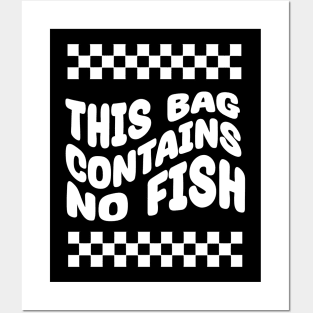 This-Bag-Contains-No-Fish Posters and Art